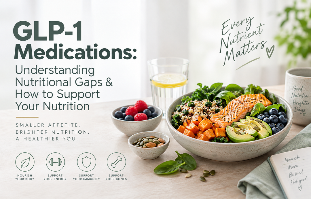 GLP-1 Medications: Understanding Nutritional Gaps & How to Support Your Nutrition